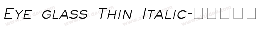 Eye glass Thin Italic字体转换